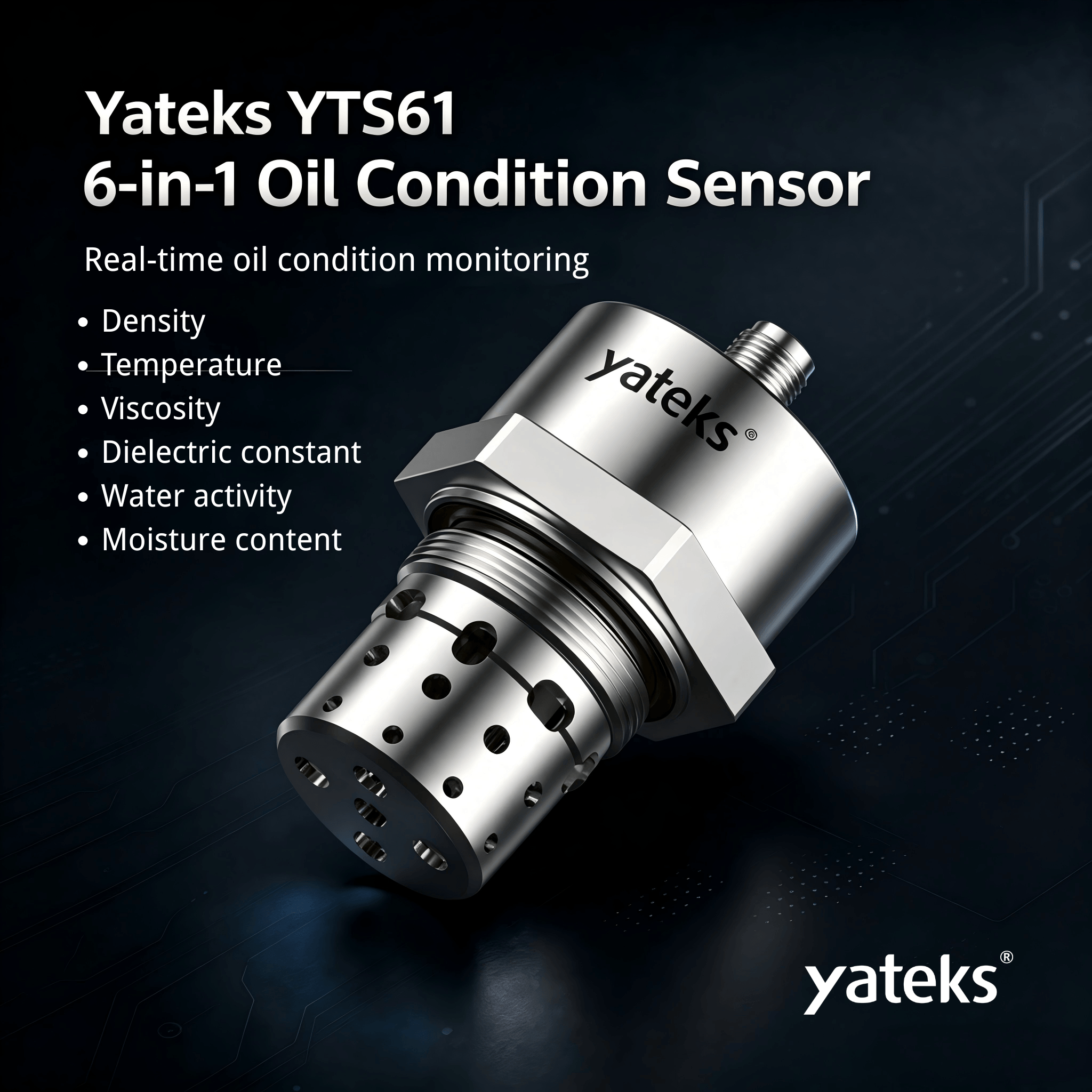 Yateks YTS61 6-in-1 Oil Condition Sensor promotional poster, real-time industrial lubricant monitoring sensor for predictive maintenance, detects density, temperature, viscosity, dielectric constant, water activity and moisture content